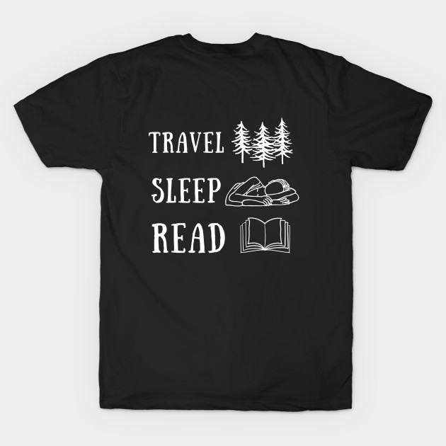 Travel Sleep Read Funny Cute Motivational Quote Shirt September Vacation Encouragement Love Inspirational Positivity Cute Happy Spiritual Gift by EpsilonEridani